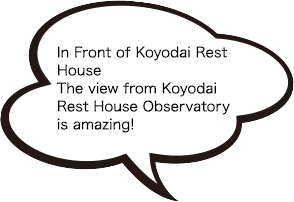 In Front of Koyodai Rest House. The view from Koyodai Rest House Observatory is amazing!